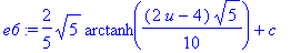 e6 := 2/5*5^(1/2)*arctanh(1/10*(2*u-4)*5^(1/2))+c