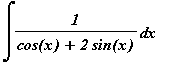 Int(1/(cos(x)+2*sin(x)),x)