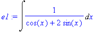 e1 := Int(1/(cos(x)+2*sin(x)),x)