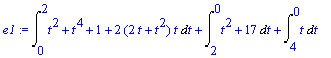 e1 := Int(t^2+t^4+1+2*(2*t+t^2)*t,t = 0 .. 2)+Int(t^2+17,t = 2 .. 0)+Int(t,t = 4 .. 0)