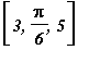[3, Pi/6, 5]
