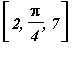 [2, Pi/4, 7]