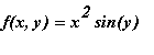 f(x,y) = x^2*sin(y)