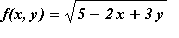 f(x,y) = sqrt(5-2*x+3*y)