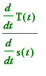 diff(T(t),t)/diff(s(t),t)