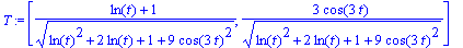 T := vector([1/(ln(t)^2+2*ln(t)+1+9*cos(3*t)^2)^(1/2)*(ln(t)+1), 3/(ln(t)^2+2*ln(t)+1+9*cos(3*t)^2)^(1/2)*cos(3*t)])