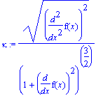 kappa := (diff(f(x),`$`(x,2))^2)^(1/2)/(1+diff(f(x),x)^2)^(3/2)