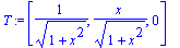 T := vector([1/((1+x^2)^(1/2)), 1/(1+x^2)^(1/2)*x, 0])