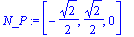 N_P := vector([-1/2*2^(1/2), 1/2*2^(1/2), 0])