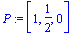 P := [1, 1/2, 0]