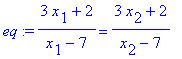 eq := (3*x[1]+2)/(x[1]-7) = (3*x[2]+2)/(x[2]-7)