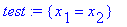 test := {x[1] = x[2]}