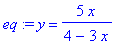 eq := y = 5*x/(4-3*x)