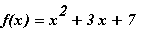 f(x) = x^2+3*x+7