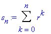 s[n] := Sum(r^k,k = 0 .. n)