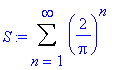 S := Sum((2/Pi)^n,n = 1 .. infinity)