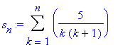 s[n] := Sum(5/k/(k+1),k = 1 .. n)