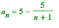 a[n] = 5-5/(n+1)