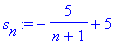s[n] := -5/(n+1)+5