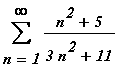 sum((n^2+5)/(3*n^2+11),n = 1 .. infinity)