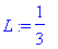 L := 1/3