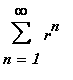 sum(r^n,n = 1 .. infinity)