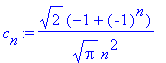 c[n] := 2^(1/2)*(-1+(-1)^n)/Pi^(1/2)/n^2
