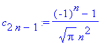 c[2*n-1] := ((-1)^n-1)/Pi^(1/2)/n^2
