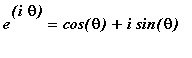 exp(i*theta) = cos(theta)+i*sin(theta)