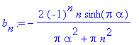 b[n] := -2*(-1)^n*n*sinh(Pi*alpha)/(Pi*alpha^2+Pi*n^2)