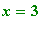x = 3