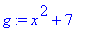 g := x^2+7