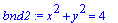 bnd2 := x^2+y^2 = 4