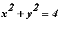 x^2+y^2 = 4