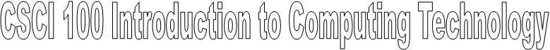 CSCI 100 Introduction to Computing Technology